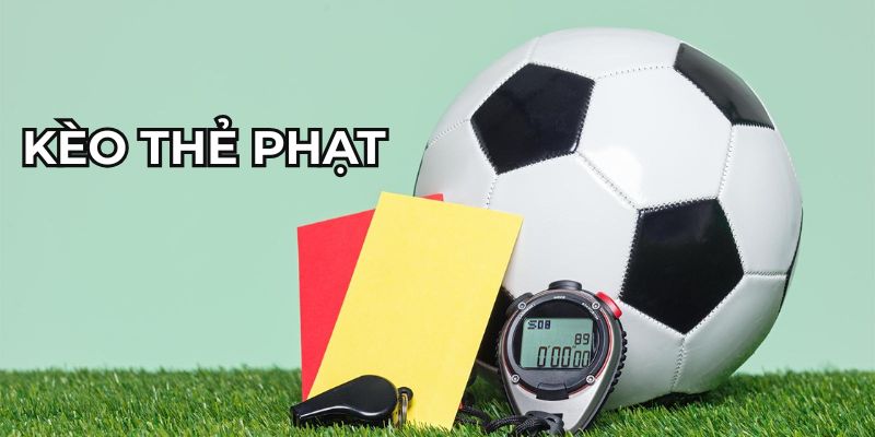 Các yếu tố quyết định kết quả kèo thẻ phạt